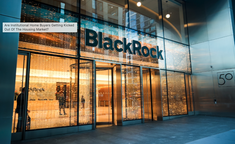 Are Institutional Home Buyers Getting Kicked Out Of The Housing Market?